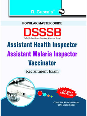 RGupta Ramesh DSSSB: Assistant Health Inspector/Assistant Malaria Inspector/Vaccinator Exam Guide English Medium